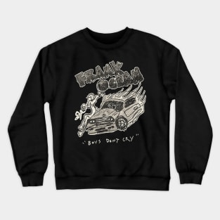 Frank Boys Dont Cry Crewneck Sweatshirt